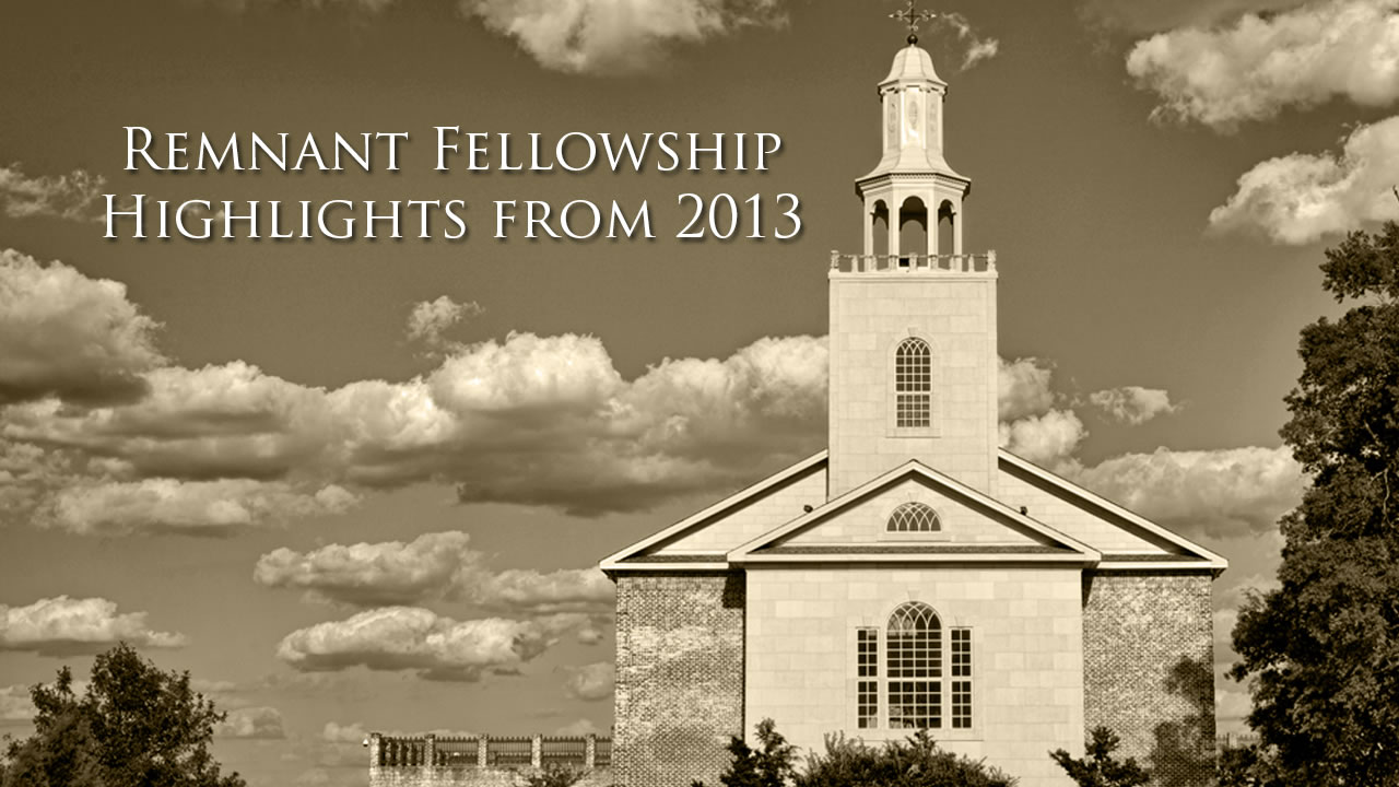 Remnant Fellowship – Year In Review 2013