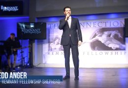 A word from Tedd Anger, A Remnant Fellowship Shepherd